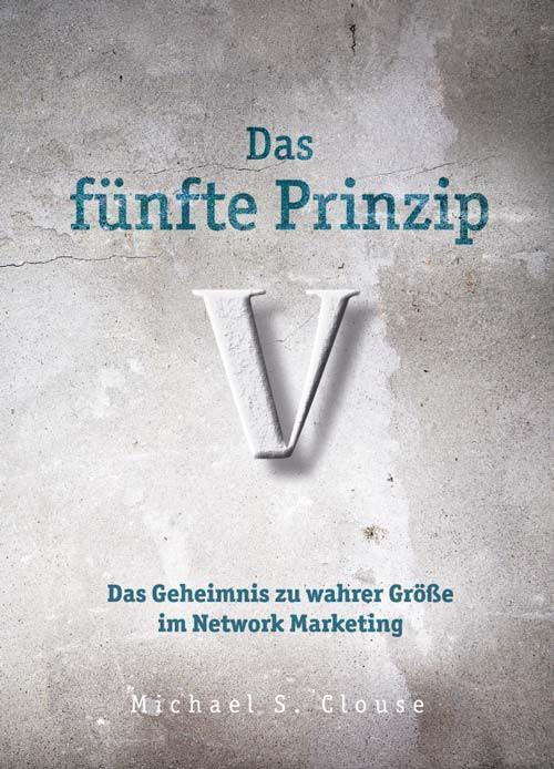 "Das fünfte Prinzip": Deine Geheimwaffe für den schnellen Start im Network Marketing