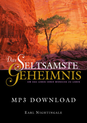Das Seltsamste Geheimnis - Aktiviere die Macht deiner Gedanken für grenzenlosen Erfolg!