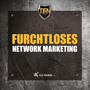 Furchtloses Network Marketing