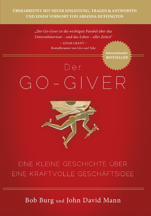 Der Go – Giver Entdecke die transformative Kraft des Gebens für ultimativen Erfolg!