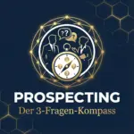 Der 3-Fragen-Kompass: Authentisches Prospecting im Network Marketing