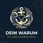 Dein Warum - Der Anker in jedem Sturm im Network Marketing