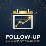 Follow-up - Die Macht des Nachfassens im Network Marketing