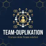 Team & Duplikation - Warum dein Team nicht wächst im Network Marketing