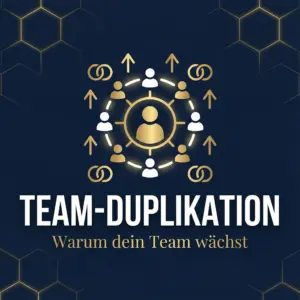 Team & Duplikation - Warum dein Team nicht wächst im Network Marketing