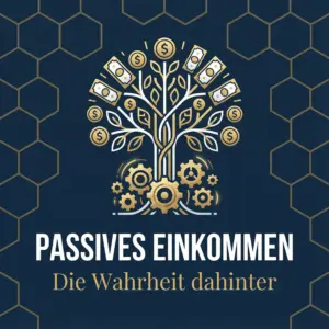 Passives Einkommen - Die Wahrheit im Network Marketing