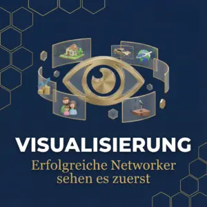 Visualisierung - Erfolgreiche Networker sehen es zuerst im Network Marketing