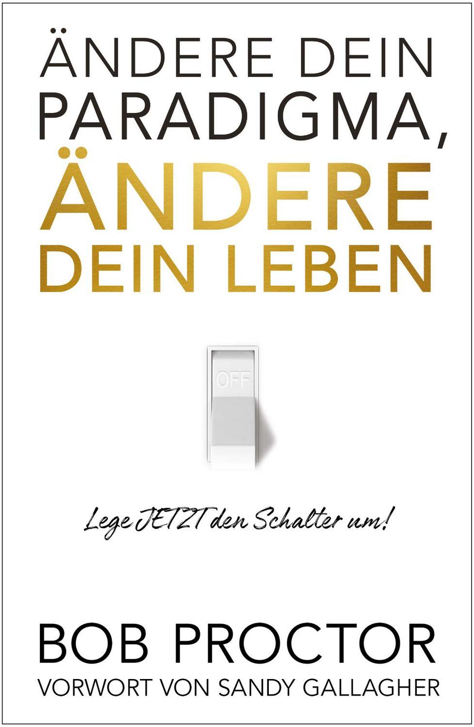 Ändere dein Paradigma, Ändere dein Leben